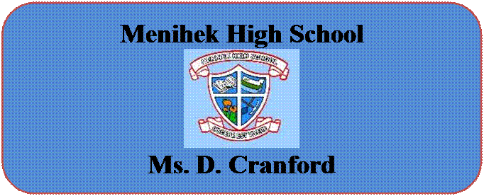 Rounded Rectangle: Menihek High School
 
Ms. D. Cranford
